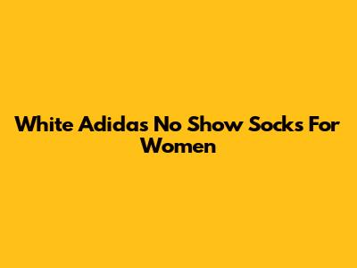 White Adidas No Show Socks For Women